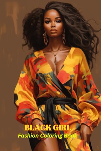 Black Girl Fashion Coloring Book: for Women celebrating Beauty and African Queen,Women and Girls von Independently published